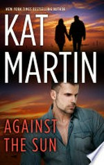 Against the sun: The Raines of Wind Canyon Series, Book 6. Kat Martin.