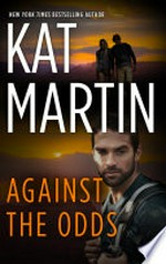 Against the odds: The Raines of Wind Canyon Series, Book 7. Kat Martin.