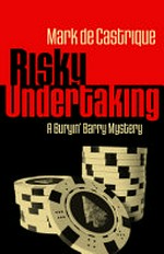 Risky undertaking : a Buryin' Barry mystery / by Mark de Castrique.