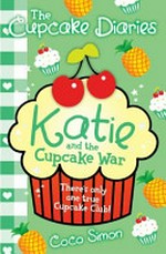 Katie and the cupcake war / by Coco Simon ; [text by Tracey West].