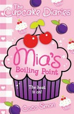 Mia's boiling point / by Coco Simon ; text by Tracey West.