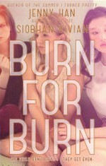 Burn for burn / by Jenny Han & Siobhan Vivian.