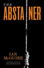 The abstainer / by Ian McGuire.