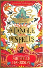 A tangle of spells / by Michelle Harrison.