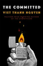 The committed / by Viet Thanh Nguyen.