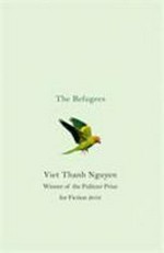 The refugees / by Viet Thanh Nguyen.