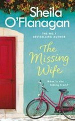 The missing wife / by Sheila O'Flanagan.