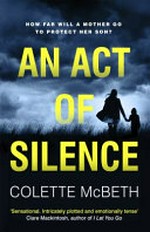 An act of silence / by Colette McBeth.