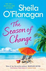 The season of change / by Sheila O'Flanagan.