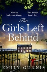 The girls left behind / by Emily Gunnis.