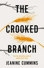 The crooked branch / by Jeanine Cummins.