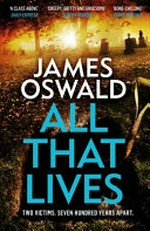 All that lives / by James Oswald.