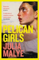 Pelican girls / by Julia Malye.
