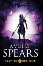 A veil of spears / Bradley P. Beaulieu.