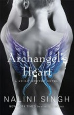 Archangel's heart : a Guild Hunter novel / by Nalini Singh.