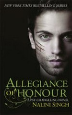 Allegiance of honour : a psy-changeling novel / by Nalini Singh.