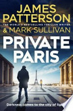 Private paris: Private Series, Book 10. James Patterson.