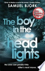 The boy in the headlights: Munch and krüger series, book 3. Samuel Bjork.