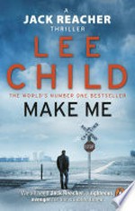 Make me (Jack Reacher 20). Lee Child.