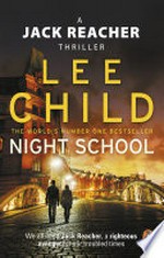 Night school: Jack Reacher Series, Book 21. Lee Child.