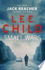 Small wars: Jack Reacher Short Story. Lee Child.