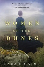 Women of the dunes / by Sarah Maine.