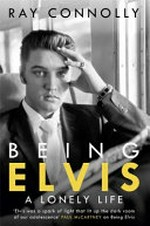 Being Elvis / A lonely life