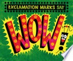 Exclamation marks say "wow!" / by Michael Dahl.