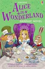Alice in Wonderland / [Graphic novel] retold by Russell Punter ; based on the story by Lewis Carroll
