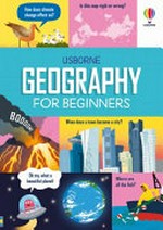 Geography for beginners / by Minna Lacey, Lara Bryan and Sarah Hull