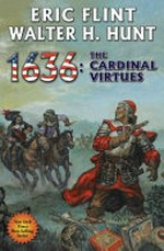 1636 : the Cardinal virtues / by Eric Flint, Walter H. Hunt.