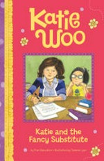 Katie and the fancy substitute / by Fran Manushkin ; illustrated by Tammie Lyon.