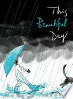 This beautiful day / written by Richard Jackson ; illustrated by Suzy Lee.