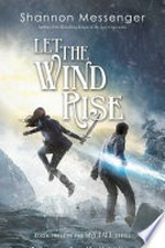 Let the wind rise / by Shannon Messenger.