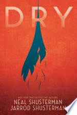 Dry / by Neal Shusterman and Jarrod Shusterman