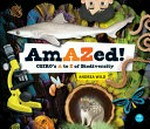 Amazed! : CSIRO's A to Z of biodiversity / Andrea Wild.