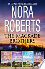 The mackade brothers bundle: The Return Of Rafe MacKade / The Pride Of Jared MacKade / The Heart Of Devin MacKade / The Fall Of Shane MacKade. Nora Roberts.