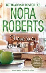 Home away from home / by Nora Roberts.