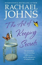 The art of keeping secrets / by Rachael Johns.
