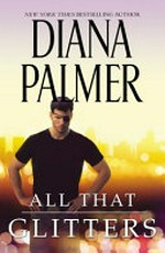 All that glitters / Diana Palmer.