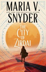 The city of Zirdai / by Maria V. Snyder.