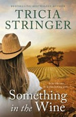 Something in the wine / by Tricia Stringer