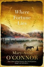 Where fortune lies / by Mary-Anne O'Connor.