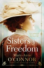 Sisters of freedom / by Mary-Anne O'Connor.