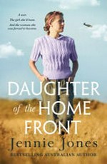 Daughter of the home front / by Jennie Jones.