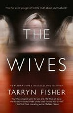The wives / by Tarryn Fisher.