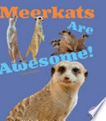 Meerkats are awesome! / by Lisa J. Amstutz.
