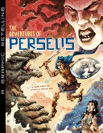 The adventures of Perseus : a graphic retelling / [Graphic novel] by Mark Weakland ; illustrated by Estudio Haus.