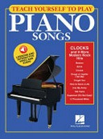Teach yourself to play piano songs : clocks and 9 more modern rock hits /