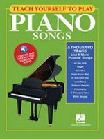Teach yourself to play piano songs : a thousand years and 9 more popular songs /